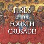 Fires of the Fourth Crusade Reach Hagia Sophia
