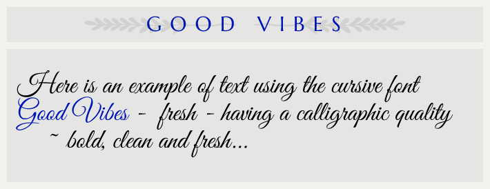 the cursive font Good Vibes