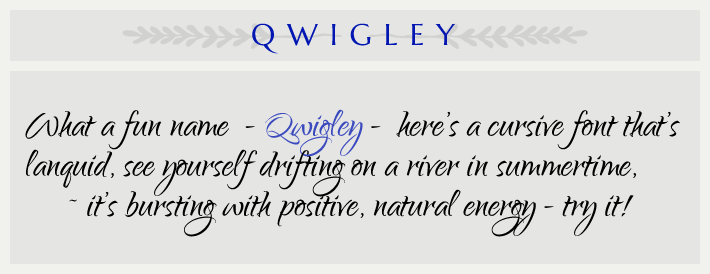 the cursive font Qwigley